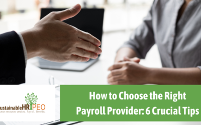 How to Choose the Right Payroll Provider: 6 Crucial Tips