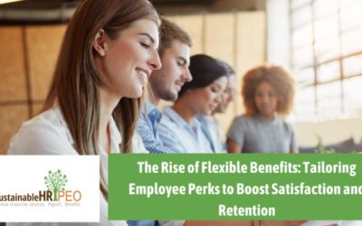 The Rise of Flexible Benefits: Tailoring Employee Perks to Boost Satisfaction and Retention