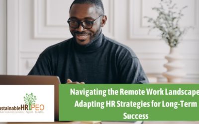 Navigating the Remote Work Landscape: Adapting HR Strategies for Long-Term Success