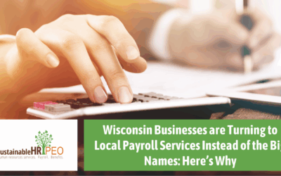Businesses in Wisconsin are Turning to Local Payroll Services Instead of the Big Names: Here’s Why