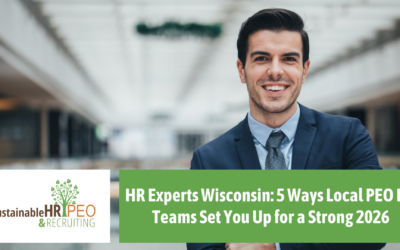 HR Experts Wisconsin: 5 Ways Local PEO HR Teams Set You Up for a Strong 2026