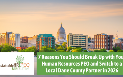 7 Reasons You Should Break Up with Your Human Resources PEO and Switch to a Madison-Based Partner in 2026