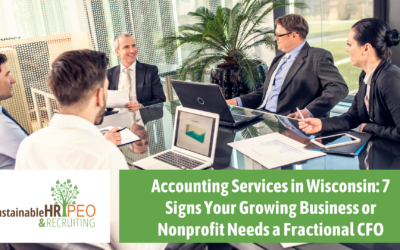 Accounting Services in Wisconsin: 7 Signs Your Growing Business or Nonprofit Needs a Fractional CFO